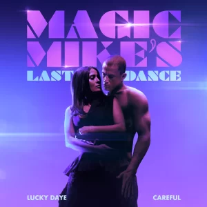 MUSIC: Lucky Daye - Careful (Magic Mike Soundtrack)