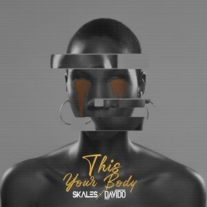 MUSIC: Skales ft Davido - This Your Body Mp3 Download