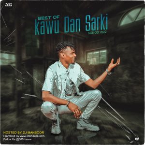 DJ MIX: DJ Mansoor - Best Of Kawu Dan Sarki Hausa Songs 2022/2023 Download