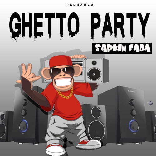 MUSIC: Sarkin Fada- Ghetto party