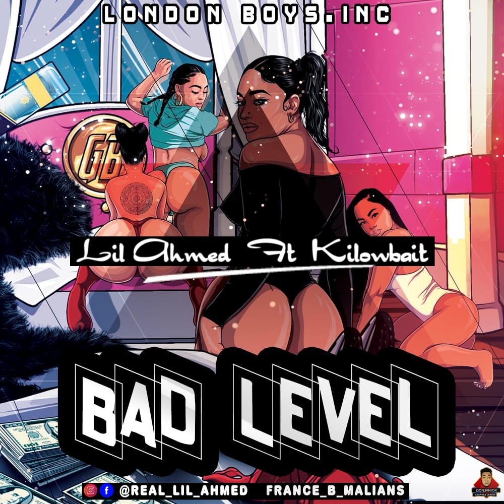 MUSIC: Lil-Ahmed-ft-kilowbait-Bad level