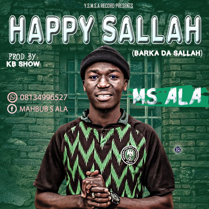 MUSIC: M S ALA-HAPPY SALLAH (Prod by djkbshow)