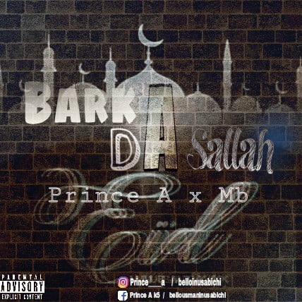 MUSIC:Prince A x M_B-Barka Da Sallah