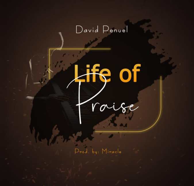 MUSIC: David Penuel – Life of Praise