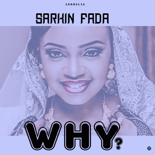 MUSIC: Sarkin Fada- why