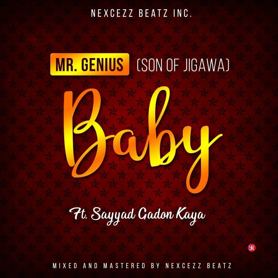 MUSIC: Mr. Genius (Son of jigawa) – Baby feat. Sayyad Gadon kaya