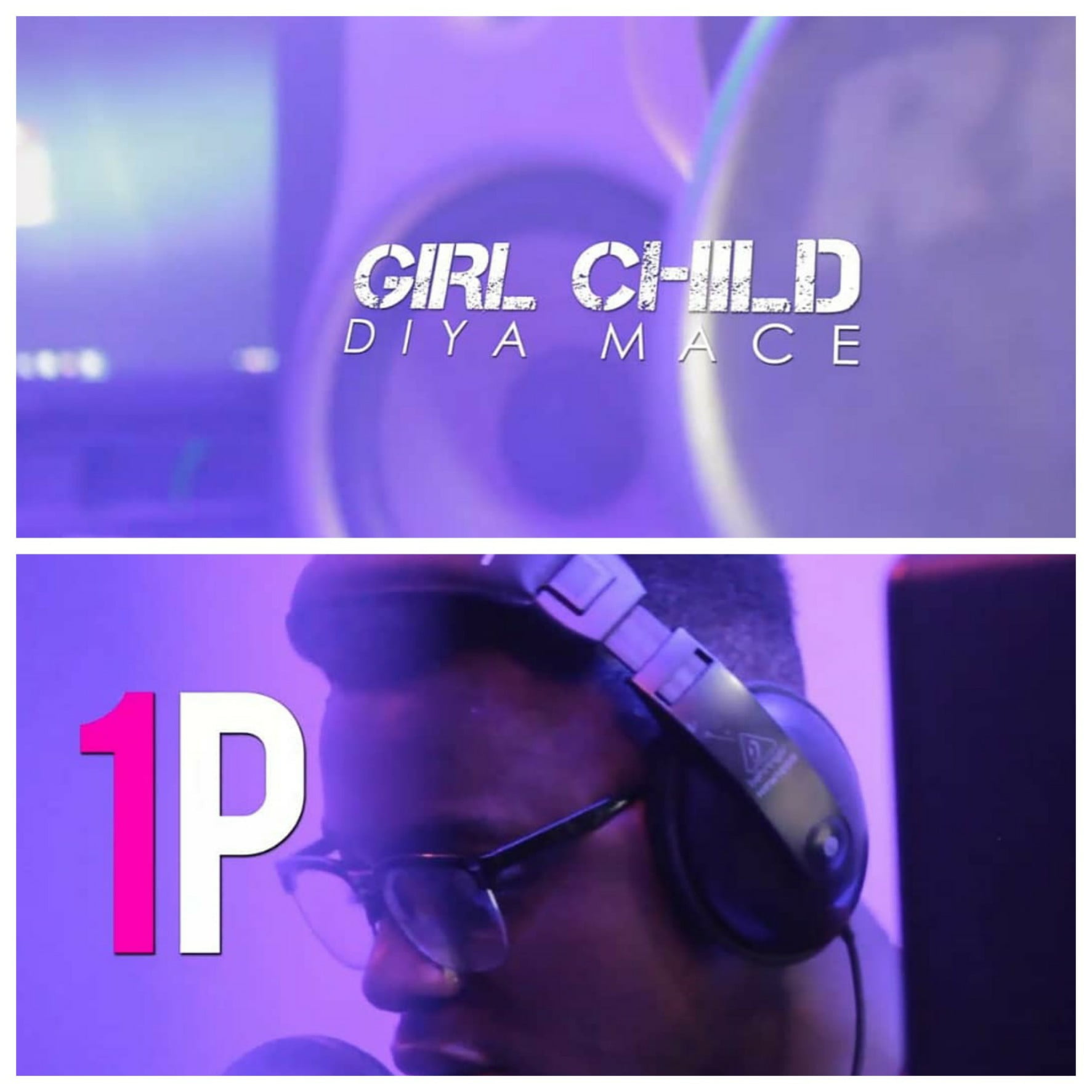 VIDEO: 1P – Girl Child (Diya Mace) [Official viral Video]