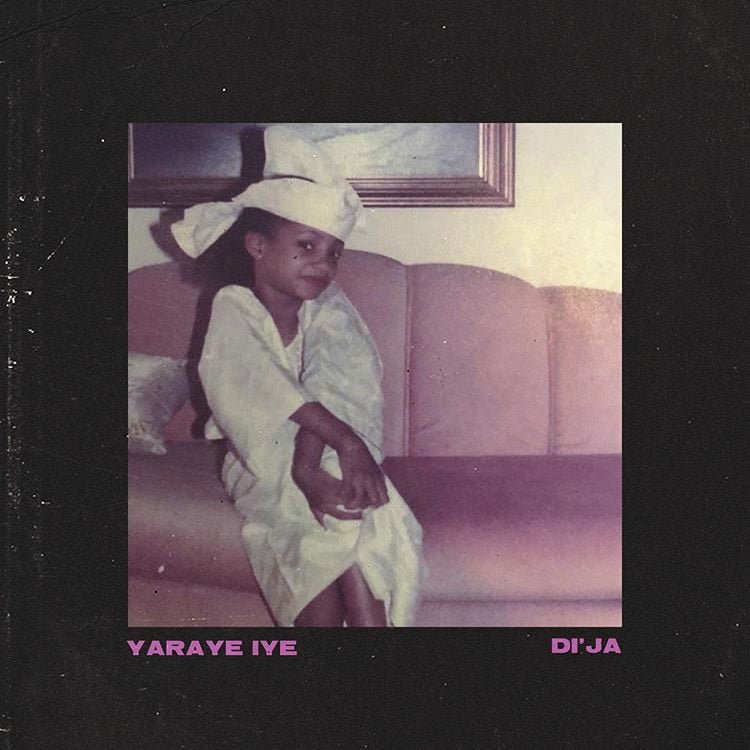 MUSIC: Di’ja – Yaraye iye [Download mp3]