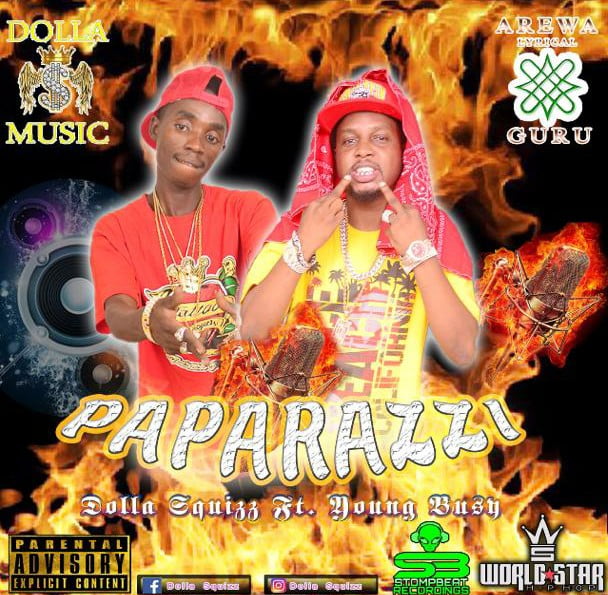MUSIC: Dolla Squizz feat. Young busy – Paparazzi