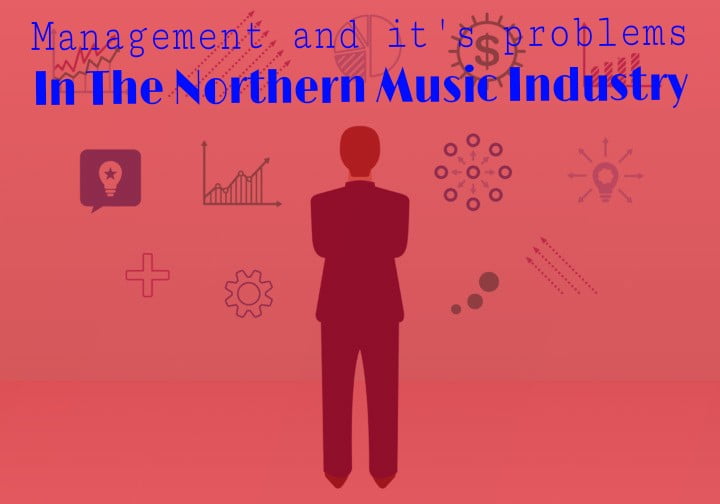 ARTICLE: Management and it’s problems In The Northern Music Industry