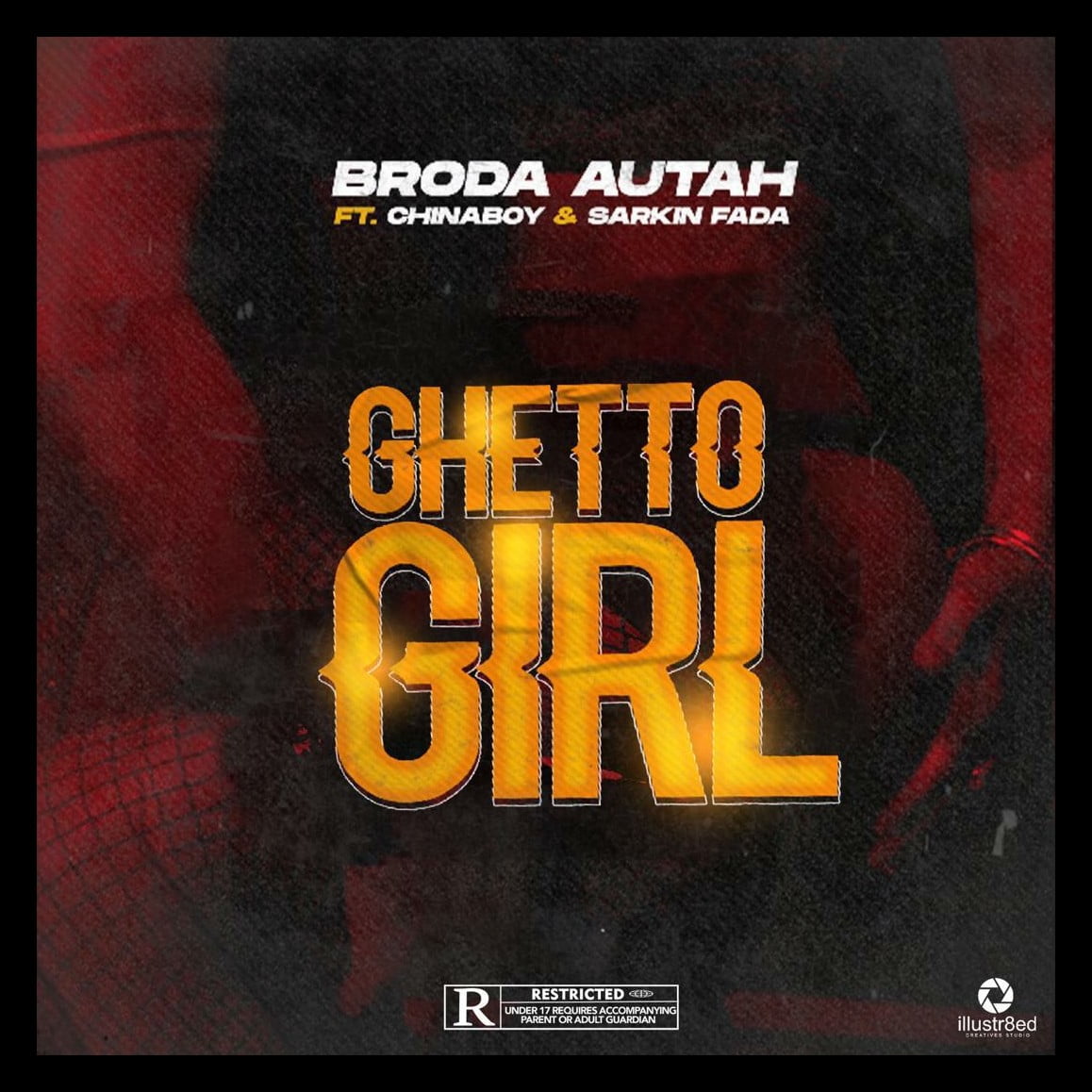 MUSIC: Broda Autah feat. China boy x Sarkin Fada – Ghetto Girl [Download mp3]