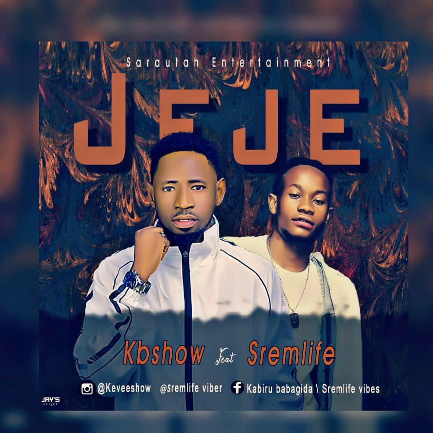 MUSIC: KB Show feat. SremLife – JeJe [Download mp3]