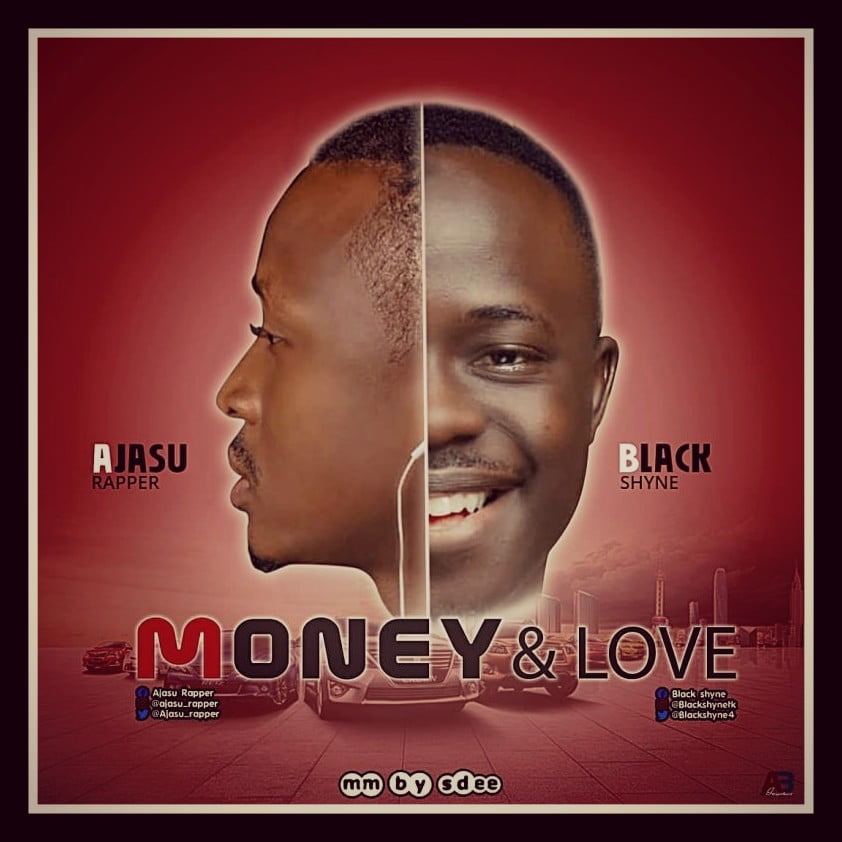 AUDIO + VIDEO: Ajasu Feat. Black shyne - Money and Love [Download Mp3 + Mp4]