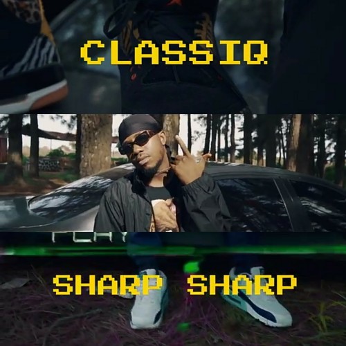 VIDEO: ClassiQ – Sharp Sharp [Download Video]