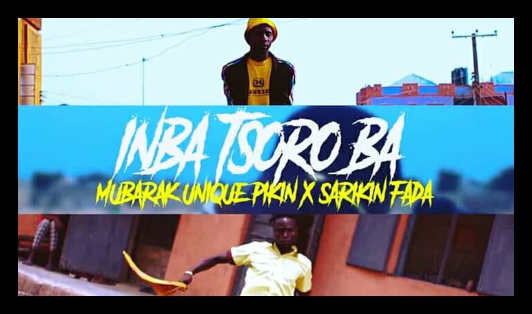 AUDIO+ VIDEO: Uniquepikin feat. Sarkin Fada – InBa Tsoro Ba [Download Mp3 + Mp4]