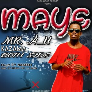 MUSIC: Mr A.U - Maye [Download Mp3]