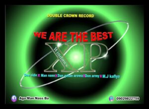 MUSIC: Man Nass x One Side x Dan Gatan Arewa x Don Army x MJ kafiya - We are the Best