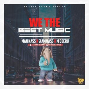 MUSIC: Man Nass X J Ammas X M Qeeru - We are the best Music