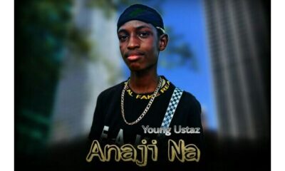 MUSIC: Young Ustaz - Anaji Na [Download Mp3]