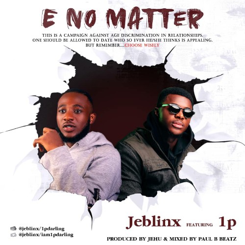 MUSIC: Jeblinx feat. 1P - E No Matter [ Official Mp3 ]