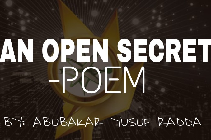 POEM: An Open Secret - Abubakar Yusuf Radda