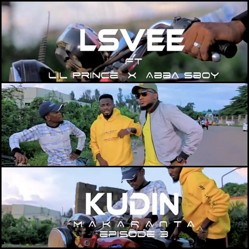 AUDIO + VIDEO: Lsvee feat. Lil Prince x Abba S Boy – Kudin Makaranta Episode 3