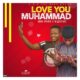 MUSIC: Man Nass Feat. M Qeeru - Love You Muhammad (S.A.W)