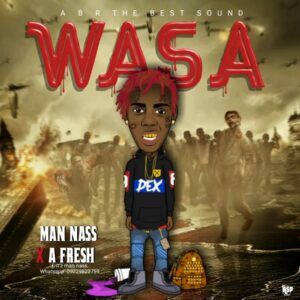 MUSIC: Man Nass Feat. A Fresh - Wasa [Official Mp3]