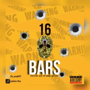 MUSIC: Justice Ace - 16Bars (On Kano Artists)