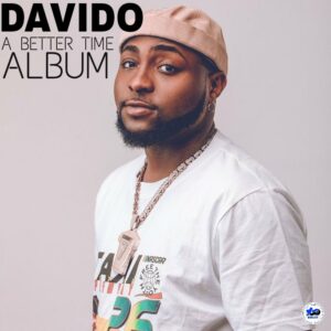 ALBUM: Davido - A Better Time [Download Complete Album Mp3 Zip Folder]