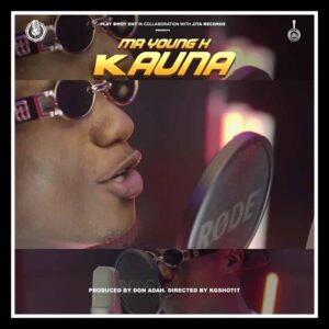AUDIO + VIDEO: Mr Young K - Kauna [Download Mp3 + Mp4]