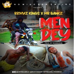 MUSIC: Richyz Kings Feat. mrBankz– Men Dey 