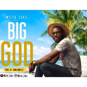 GOSPEL: Mr Zuks - Big God [Official Audio]