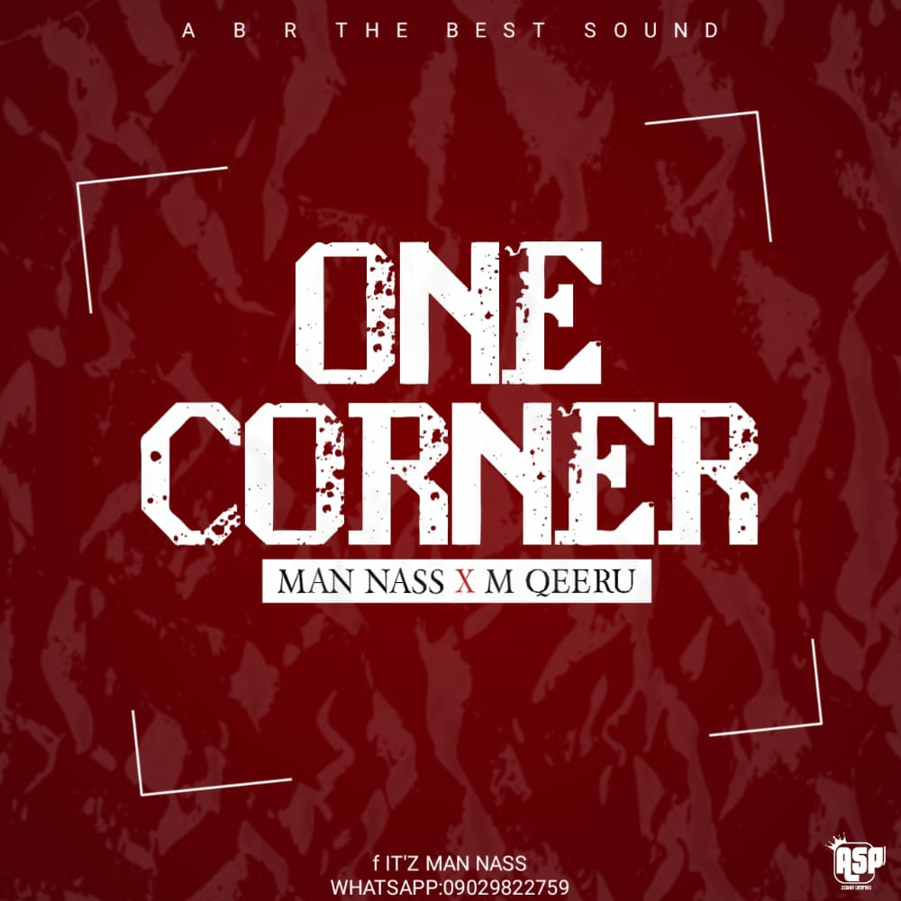 MUSIC: Man Nass feat. M Qeeru - One Corner