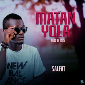 MUSIC: Salfat - Matan Yola [Yola Girls]