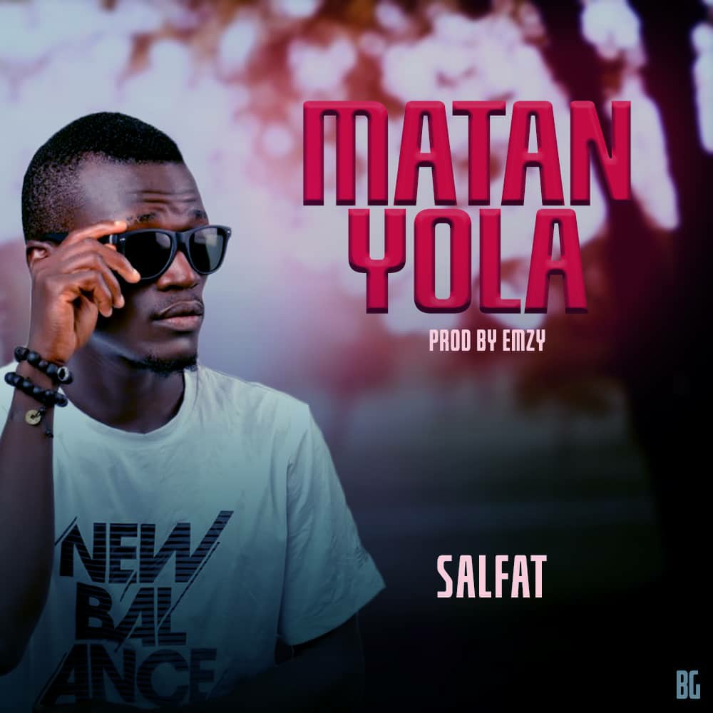 MUSIC: Salfat – Matan Yola [Yola Girls]
