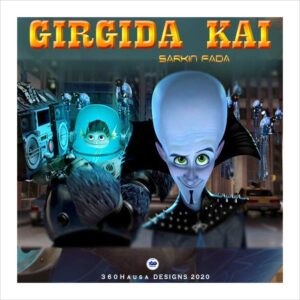 MUSIC: Sarkin Fada - Girgida Kai [Prod. By Uniquepikin]