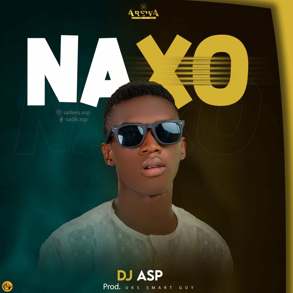 MUSIC: Dj Asp - Naxo [Download Mp3]