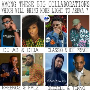 Among These Big Collaborations which will bring more light to Arewa ? - Dj AB feat. Di'ja, Classiq feat. Ice Prince, Kheengz feat. Falz & Deezell featuring Tekno