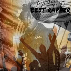 MUSIC: Amerado – Best Rapper (Prod. by Tubhani Muzik)