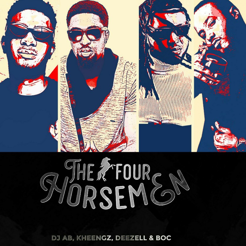 Ent. NEWS: Dj Ab, Boc Madaki, Kheengz and Deezell Collaborated to bring New Rap Album titled – The Four Horsemen