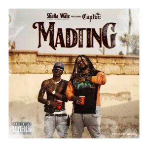MUSIC: Shatta Wale – Madting feat. Captan [Download Mp3]