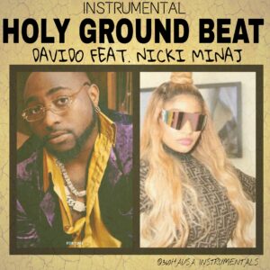 FREEBEAT: Davido Feat. Nicki Minaj - Holy Ground Instrumental
