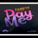 MUSIC: Fameye ft Lord Paper – Pay Me [Download Mp3]