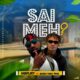 MUSIC: MBfury Feat. Bash Neh Pha - Sai Me [Prod. By Zuma]