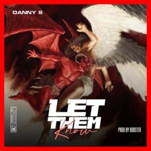 MUSIC: Danny S – Let Them Know [Download Mp3]