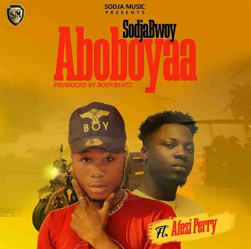 MUSIC. SodjaBoy – Aboboyaa Feat. Afezi Perry