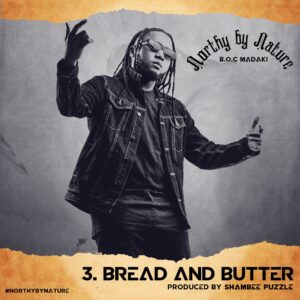 LYRICS: Boc Madaki - Bread & Butter (Stream/Play)