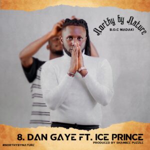 LYRICS: Boc Madaki Feat. Ice Prince - Dan Gaye