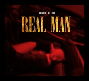MUSIC: Korede Bello - Real Man